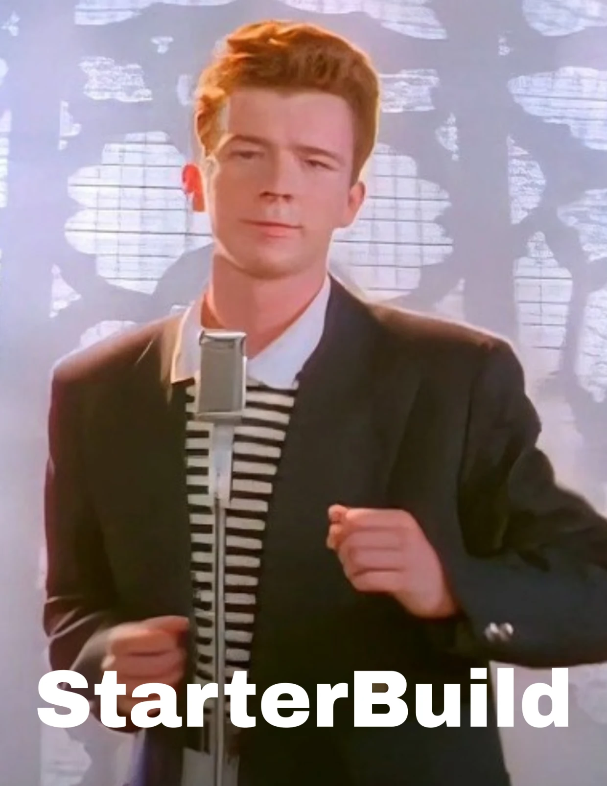 Rick Astley at the microphone with StarterBuild across the image